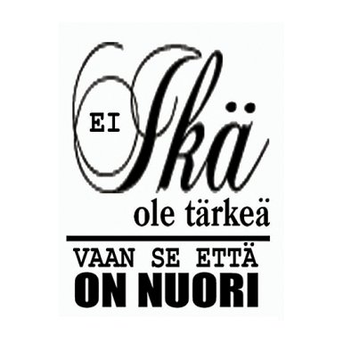 LCD -tekstileimasin:  Ei ikä ole tärkeä...