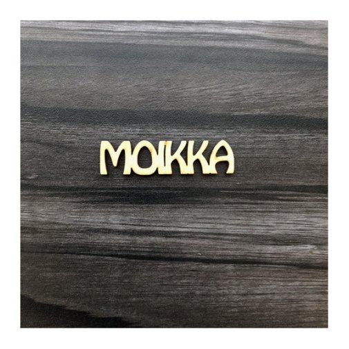 Puinen tekstileike: MOIKKA (vaneri), 1kpl