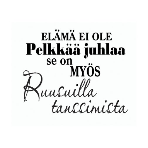 LCD text stamp: Elämä ei ole pelkkää... (Finnish)